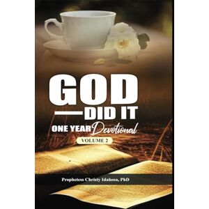 Idahosa PHD, Prophetess Christy God did it: One year daily devotional (GOD DID IT: 365 Daily Devotionals) Idahosa PHD, Prophetess Christy God did it: One year daily devotional (GOD DID IT: 365 Daily Devotionals)