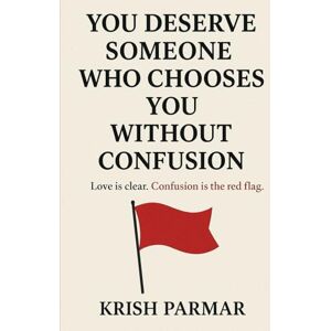 PARMAR, KRISH YOU DESERVE SOMEONE WHO CHOOSES YOU WITHOUT CONFUSION: Love is clear. Confusion is the red flag. PARMAR, KRISH YOU DESERVE SOMEONE WHO CHOOSES YOU WITHOUT CONFUSION: Love is clear. Confusion is the red flag.