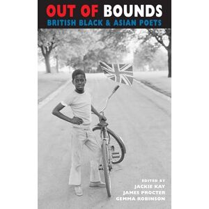 Jackie Kay Out of Bounds: British Black & Asian Poets (Newcastle / Bloodaxe Poetry): 11 Jackie Kay Out of Bounds: British Black & Asian Poets (Newcastle / Bloodaxe Poetry): 11