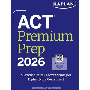 Kaplan Test Prep Act Premium Prep 2026: Includes 5 Full Length Practice Tests, 100s of Practice Questions + 1 Year Access to Online Quizzes and Video Instruction () Kaplan Test Prep Act Premium Prep 2026: Includes 5 Full Length Practice Tests, 100s of Practice Questions + 1 Year Access to Online Quizzes and Video Instruction ()