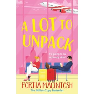 MacIntosh, Portia A Lot to Unpack: A BRAND NEW forced proximity, rivals-to-lovers romcom from MULTI-MILLION-COPY BESTSELLER Portia Macintosh MacIntosh, Portia A Lot to Unpack: A BRAND NEW forced proximity, rivals-to-lovers romcom from MULTI-MILLION-COPY BESTSELLER Portia Macintosh