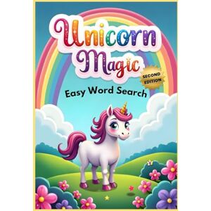 Austin, Everlee Unicorn Magic Easy Word Search (Second Edition): 50 Simple and Enchanting Puzzle Book for Young Unicorn Lovers plus 10 Bonus Coloring Pages! Austin, Everlee Unicorn Magic Easy Word Search (Second Edition): 50 Simple and Enchanting Puzzle Book for Young Unicorn Lovers plus 10 Bonus Coloring Pages!