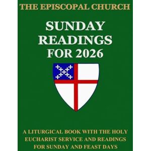 Press, Episcopal Lectionary The Episcopal Church Sunday Readings For 2026: A Liturgical Book with the Holy Eucharist Service and Readings for Sunday and Feast Days Press, Episcopal Lectionary The Episcopal Church Sunday Readings For 2026: A Liturgical Book with the Holy Eucharist Service and Readings for Sunday and Feast Days