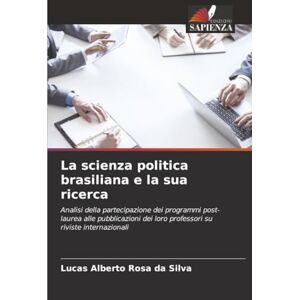 Silva La scienza politica brasiliana e la sua ricerca: Analisi della partecipazione dei programmi post-laurea alle pubblicazioni dei loro professori su riviste internazionali Silva La scienza politica brasiliana e la sua ricerca: Analisi della partecipazione dei programmi post-laurea alle pubblicazioni dei loro professori su riviste internazionali