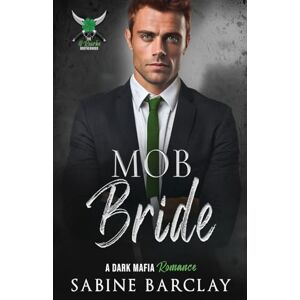 Barclay, Sabine Mob Bride: 5 (The O'Rourke Brotherhood) Barclay, Sabine Mob Bride: 5 (The O'Rourke Brotherhood)