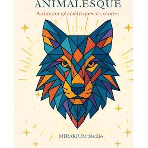 Studio, MIRARIUM ANIMALESQUE: Livre de coloriage pour adultes mêlant art géométrique et animaux majestueux, idéal pour la détente, la créativité et l’évasion. Studio, MIRARIUM ANIMALESQUE: Livre de coloriage pour adultes mêlant art géométrique et animaux majestueux, idéal pour la détente, la créativité et l’évasion.