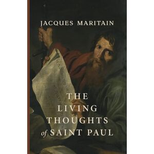 Maritain, Jacques The Living Thoughts of Saint Paul Maritain, Jacques The Living Thoughts of Saint Paul