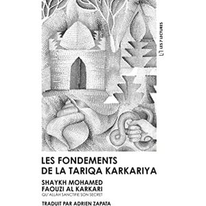 Al Karkari, Mohamed Faouzi Les fondements de la Tariqa Karkariya Al Karkari, Mohamed Faouzi Les fondements de la Tariqa Karkariya