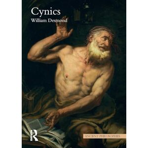 Desmond, William D. Cynics (Ancient Philosophies) Desmond, William D. Cynics (Ancient Philosophies)
