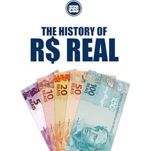 Civis Studio Sapientia, CSS Editora THE HISTORY OF REAL: From Hyperinflation to Stability: Brazil’s Monetary Revolution (THE MONEY SERIES Currencies that shaped nations, crises, and the future of Europe) Civis Studio Sapientia, CSS Editora THE HISTORY OF REAL: From Hyperinflation to Stability: Brazil’s Monetary Revolution (THE MONEY SERIES Currencies that shaped nations, crises, and the future of Europe)