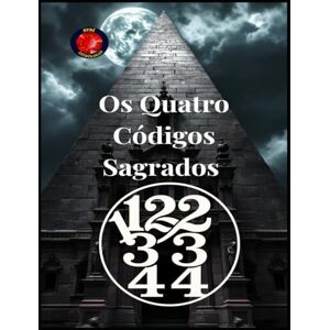 Rubi, Alina 11,22,33,44 Os Quatro Códigos Sagrados Rubi, Alina 11,22,33,44 Os Quatro Códigos Sagrados