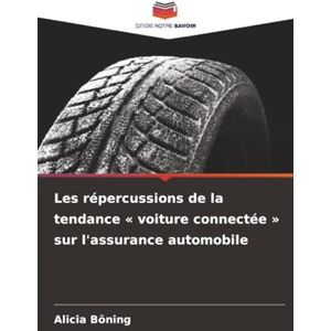 Böning, Alicia Les répercussions de la tendance « voiture connectée » sur l'assurance automobile Böning, Alicia Les répercussions de la tendance « voiture connectée » sur l'assurance automobile