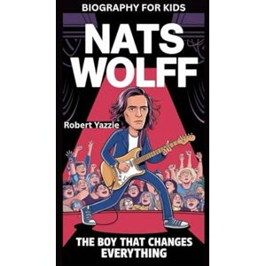 Yazzie, Robert NATS WOLFF: The Boy That Changes Everything- Biography for kids Yazzie, Robert NATS WOLFF: The Boy That Changes Everything- Biography for kids