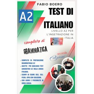 Boero, Fabio Test A2 per l'integrazione in Italia: Edizione estesa completa di grammatica Boero, Fabio Test A2 per l'integrazione in Italia: Edizione estesa completa di grammatica