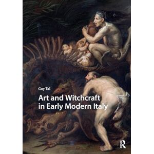 Tal, Guy Art and Witchcraft in Early Modern Italy (Monsters and Marvels. Alterity in the Medieval and Early Modern Worlds) Tal, Guy Art and Witchcraft in Early Modern Italy (Monsters and Marvels. Alterity in the Medieval and Early Modern Worlds)