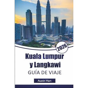 Hart, Austin Kuala Lumpur y Langkawi GUÍA DE VIAJE 2026: Descubre las principales atracciones de Malasia, monumentos históricos, gastronomía local, joyas ocultas y consejos esenciales de viaje para visitantes Hart, Austin Kuala Lumpur y Langkawi GUÍA DE VIAJE 2026: Descubre las principales atracciones de Malasia, monumentos históricos, gastronomía local, joyas ocultas y consejos esenciales de viaje para visitantes