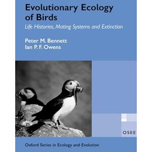 Bennett, Peter Evolutionary Ecology of Birds: Life Histories, Mating Systems, and Extinction (Oxford Series in Ecology and Evolution) Bennett, Peter Evolutionary Ecology of Birds: Life Histories, Mating Systems, and Extinction (Oxford Series in Ecology and Evolution)