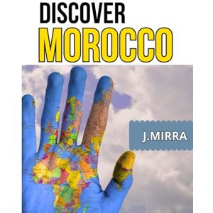 mirra, jack Discover Morocco: "your ultimate travel companion mirra, jack Discover Morocco: "your ultimate travel companion
