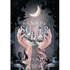 Parker, Sarah A To Snap a Silver Stem Parker, Sarah A To Snap a Silver Stem