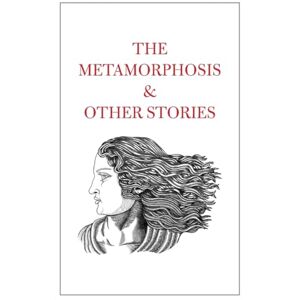 The Metamorphosis & Other Stories The Metamorphosis & Other Stories