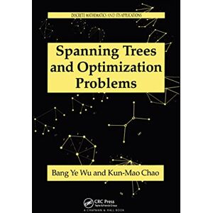 Wu, Bang Ye Spanning Trees and Optimization Problems: 19 (Discrete Mathematics and Its Applications) Wu, Bang Ye Spanning Trees and Optimization Problems: 19 (Discrete Mathematics and Its Applications)