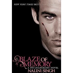 Singh, Nalini Blaze of Memory: Book 7 (The Psy-Changeling Series) Singh, Nalini Blaze of Memory: Book 7 (The Psy-Changeling Series)