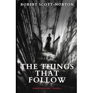 Scott The Things that Follow (Dark Corners) Scott The Things that Follow (Dark Corners)