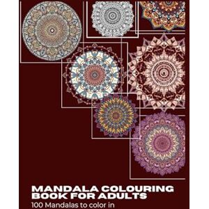 Rüppel, Iman Mandala Coloring Book For Adults: 100 Mandalas To Color In Rüppel, Iman Mandala Coloring Book For Adults: 100 Mandalas To Color In