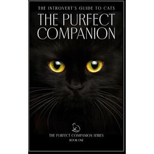 Dawson, James T. The Introvert's Guide to Cats: The Purfect Companion Dawson, James T. The Introvert's Guide to Cats: The Purfect Companion