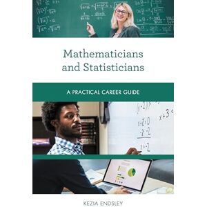 Rowman & Littlefield Publishers Mathematicians and Statisticians: A Practical Career Guide (Practical Career Guides) Rowman & Littlefield Publishers Mathematicians and Statisticians: A Practical Career Guide (Practical Career Guides)