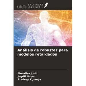 Joshi, Monalisa Análisis de robustez para modelos retardados Joshi, Monalisa Análisis de robustez para modelos retardados