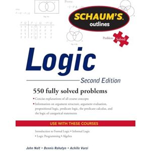 NOLT, John Schaum's Outline of Logic, Second Edition (SCHAUMS' HUMANITIES SOC SCIENC) NOLT, John Schaum's Outline of Logic, Second Edition (SCHAUMS' HUMANITIES SOC SCIENC)