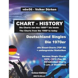 Dörken, Volker Die Deutschen Single-Charts in den 1970ern (wöchentliche Listen): The German Single Charts 1970-1979 (week by week)) Dörken, Volker Die Deutschen Single-Charts in den 1970ern (wöchentliche Listen): The German Single Charts 1970-1979 (week by week))