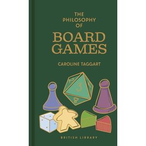 Caroline Taggart The Philosophy of Board Games: 20 (Philosophies) Caroline Taggart The Philosophy of Board Games: 20 (Philosophies)