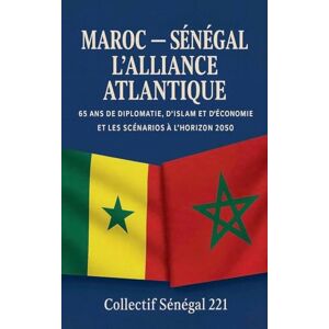 Sénégal221, Collectif Maroc Sénégal, l'Alliance Atlantique Sénégal221, Collectif Maroc Sénégal, l'Alliance Atlantique