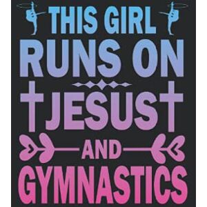 Friends, Gymnastic This Girl Runs On Jesus And Gymnastics: DIN A5 (6x9) Notebook for Christian Gymnastics and Believers Turner with 120 lined pages and days of days for the diary function Friends, Gymnastic This Girl Runs On Jesus And Gymnastics: DIN A5 (6x9) Notebook for Christian Gymnastics and Believers Turner with 120 lined pages and days of days for the diary function
