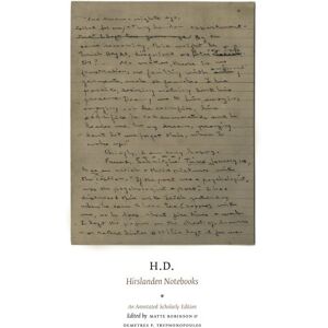 H.D. Hirslanden Notebooks: An Annotated Scholarly Edition H.D. Hirslanden Notebooks: An Annotated Scholarly Edition