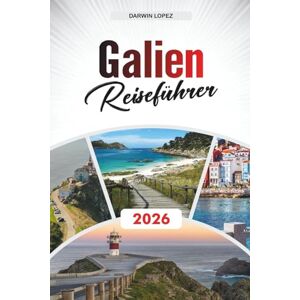 Lopez, Darwin GALIEN REISEFÜHRER 2026: Entdecken Sie versteckte Schätze, historische Sehenswürdigkeiten, Reisetipps und unvergessliche Urlaubserlebnisse Lopez, Darwin GALIEN REISEFÜHRER 2026: Entdecken Sie versteckte Schätze, historische Sehenswürdigkeiten, Reisetipps und unvergessliche Urlaubserlebnisse