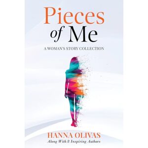 Olivas, Hanna Pieces of Me: A Woman's Collection Story Olivas, Hanna Pieces of Me: A Woman's Collection Story