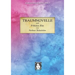 Schnitzler, Arthur Traumnovelle: und Fräulein Else Schnitzler, Arthur Traumnovelle: und Fräulein Else