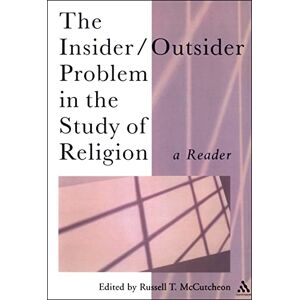 McCutcheon, Russell Insider/Outsider Problem in the Study of Religion: A Reader (Controversies in the Study of Religion) McCutcheon, Russell Insider/Outsider Problem in the Study of Religion: A Reader (Controversies in the Study of Religion)