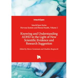 Knowing and Understanding ADHD in the Light of New Scientific Evidence and Research Suggestion (Nervous System and Mental Health) Knowing and Understanding ADHD in the Light of New Scientific Evidence and Research Suggestion (Nervous System and Mental Health)