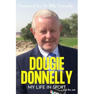 Donnelly, Dougie Dougie Donnelly: Recorded Highlights My Life in Sport Donnelly, Dougie Dougie Donnelly: Recorded Highlights My Life in Sport