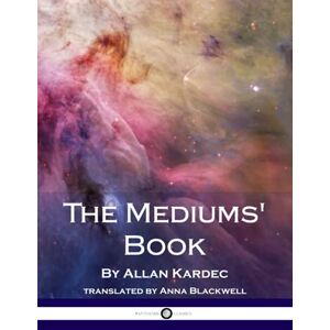 Kardec, Allan The Mediums' Book Kardec, Allan The Mediums' Book