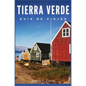 Cone, Jimmy F. Tierra Verde Guía de viajes 2026 Cone, Jimmy F. Tierra Verde Guía de viajes 2026