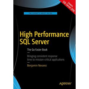 Nevarez, Benjamin High Performance SQL Server: The Go Faster Book Nevarez, Benjamin High Performance SQL Server: The Go Faster Book
