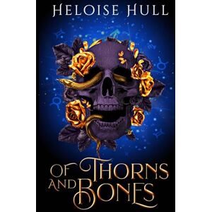 Hull, Heloise Of Thorns and Bones: Hades and Persephone Duet Hull, Heloise Of Thorns and Bones: Hades and Persephone Duet