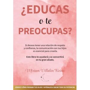 Reina ¿Educas o te Preocupas?: Si deseas tener una relación de respeto y confianza, la comunicación con tus hijos es esencial. ¿Te ayudo? (Empodérate para Educar) Reina ¿Educas o te Preocupas?: Si deseas tener una relación de respeto y confianza, la comunicación con tus hijos es esencial. ¿Te ayudo? (Empodérate para Educar)