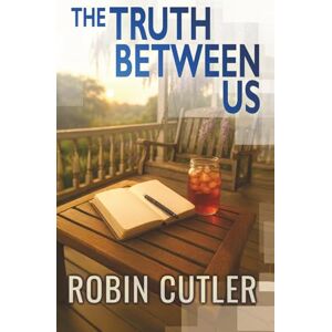 Cutler, Robin The Truth Between Us (Charleston Confessions) Cutler, Robin The Truth Between Us (Charleston Confessions)