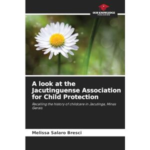 Salaro Bresci, Melissa A look at the Jacutinguense Association for Child Protection: Recalling the history of childcare in Jacutinga, Minas Gerais Salaro Bresci, Melissa A look at the Jacutinguense Association for Child Protection: Recalling the history of childcare in Jacutinga, Minas Gerais
